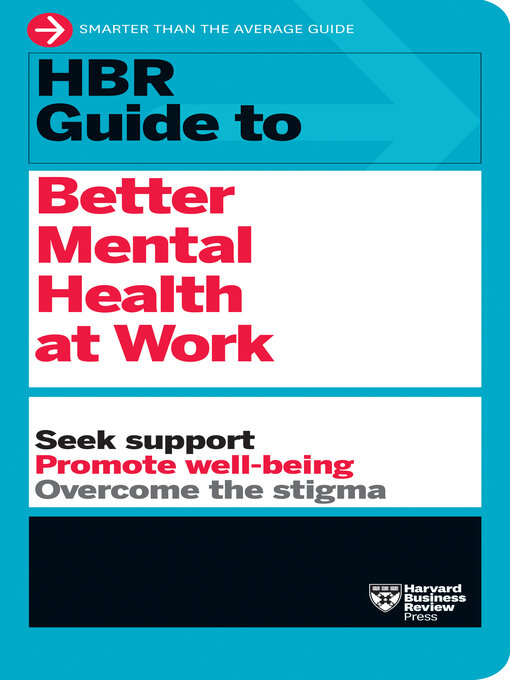 Title details for HBR Guide to Better Mental Health at Work (HBR Guide Series) by Harvard Business Review - Wait list